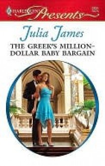 The Greek's Million-Dollar Baby Bargain - Julia James