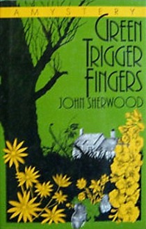 Green Trigger Fingers - John Sherwood