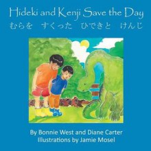 Hideki and Kenji Save the Day - Bonnie West, Diane Carter, Jamie Mosel