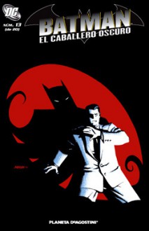 Batman El Caballero Oscuro #13 (Coleccionable #13, Bruce Wayne: Murderer?) - Ed Brubaker, Rick Burchett