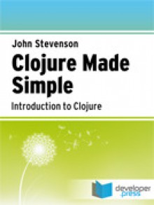 Clojure Made Simple - John Stevenson