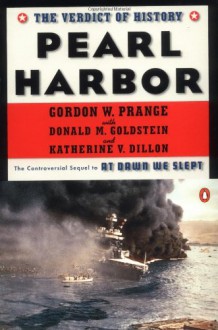 Pearl Harbor: The Verdict of History - Gordon W. Prange, Donald M. Goldstein, Katherine V. Dillon