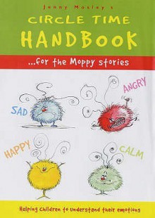 Circle Time Handbook For The Moppy Stories (Positive Press) - Jenny Mosley