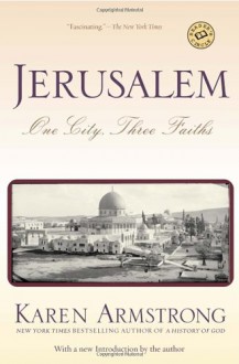 Jerusalem: One City, Three Faiths - Karen Armstrong