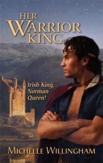 Her Warrior King (The MacEgan Brothers) - Michelle Willingham