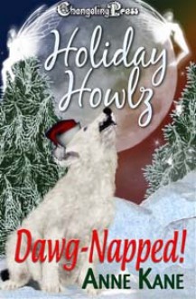 Holiday Howlz: Dawg-Napped! - Anne Kane