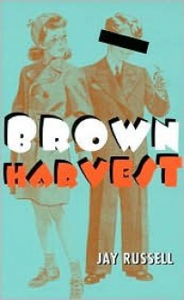 Brown Harvest - Jay Russell