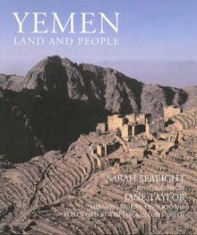 Yemen: Land and People - Sarah Searight, Jane Taylor