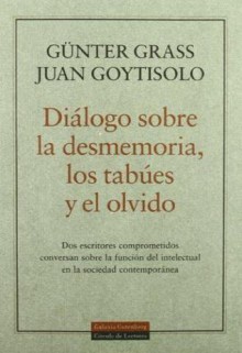 Diálogo sobre la desmemoria los Tabúes y El Olvido - Juan Goytisolo, Günter Grass