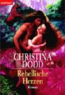 Rebellische Herzen - Christina Dodd