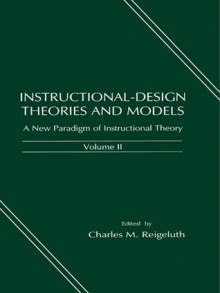 Instructional-design Theories and Models: A New Paradigm of Instructional Theory, Volume II: 2 (Instructional Design Theories & Models) - Charles M. Reigeluth