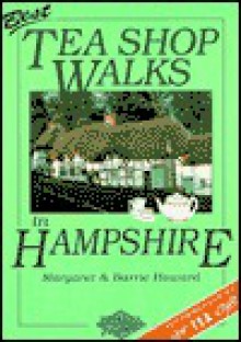 Best Tea Shop Walks in Hampshire - Margaret Howard