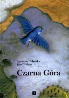 Czarna Góra - Agnieszka Taborska, Józef Wilkoń