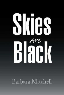 Skies Are Black - Barbara Mitchell