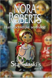 Hartstochtelijke serenade (De Stanislaski's #5) - Elco Bos, Nora Roberts