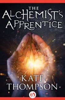 The Alchemist's Apprentice - Kate Thompson