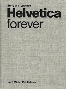 Helvetica 1957: Will this typeface last forever? - Lars Müller