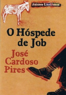 O Hóspede de Job - José Cardoso Pires