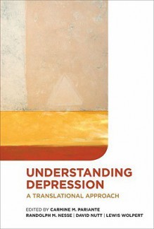 Understanding Depression: A Translational Approach - Carmine Pariante, Randolph M. Nesse, David J. Nutt, Lewis Wolpert