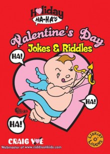 Holiday Ha-Ha's: Valentine's Day Jokes & Riddles - Craig Yoe