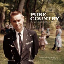 Pure Country: The Leon Kagarise Archives, 1961-1971 - Eddie Dean, Robert Gordon