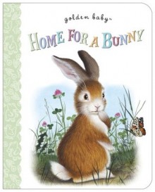 Home For A Bunny (Board Book) - Margaret Wise Brown, Garth Williams