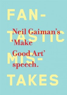 Make Good Art - Neil Gaiman