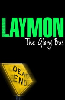 The Glory Bus - Richard Laymon