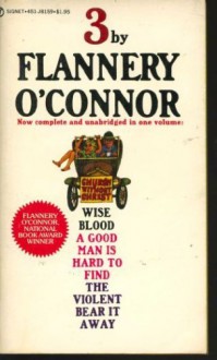 Three By Flannery O'Connor - Flannery O'Connor