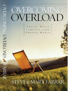 Overcoming Overload - Steve Farrar, Mary Farrar