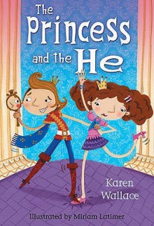 The Princess And The He - Karen Wallace