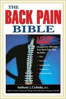 The Back Pain Bible - Anthony J. Cichoke