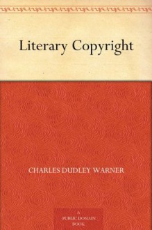 Literary Copyright - Charles Dudley Warner