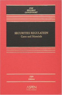 Securities Regulation: Cases and Materials - James D. Cox, Robert W. Hillman, Donald C. Langevoort