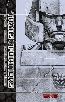 Transformers: The IDW Collection, Volume 1 - Shane McCarthy,Nick Roche,Eric Holmes,Alex Milne,M.D. Bright,E.J. Su,Simon Furman