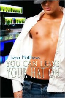 You Can Leave Your Hat On - Lena Matthews