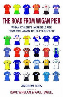 The Road From Wigan Pier - Andrew Ross