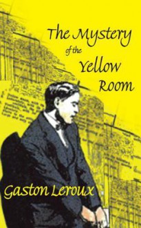 The Mystery of the Yellow Room - Gaston Leroux, Terry Hale, Margaret Jull Costa