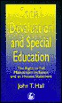 Social Devaluation and Special Education: The Right to Full Mainstream Inclusion and an Honest Statement - John Hall