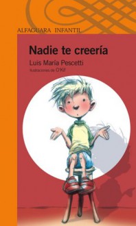 Nadie Te Creeria - Luis María Pescetti