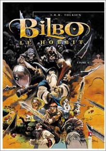 Bilbo Le Hobbit, Tome 1 (Graphic Novel) - Chuck Dixon, David Wenzel