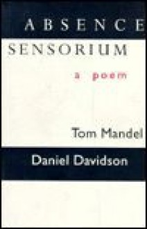 Absence Sensorium - Tom Mandel, Daniel Davidson