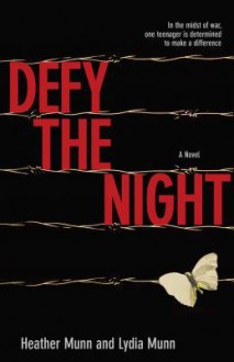 Defy the Night - Heather Munn, Lydia Munn