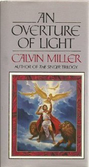 An Overture of Light (Symphony Trilogy) - Calvin Miller