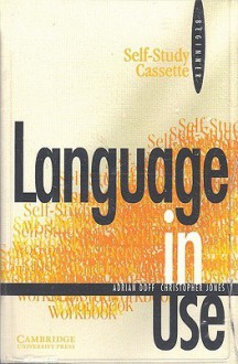 Language in Use Beginner Self-Study Cassette - Adrian Doff, Christopher Jones