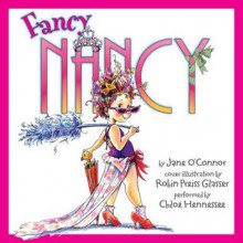 Fancy Nancy (Audio) - Jane O'Connor, Robin Preiss Glasser, Chloe Hennessee