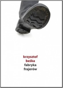 Fabryka Frajerów - Krzysztof Beśka