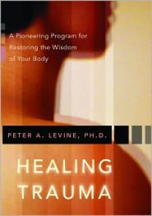 Healing Trauma - Peter A. Levine