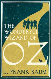 The Wonderful Wizard of Oz - L. Frank Baum