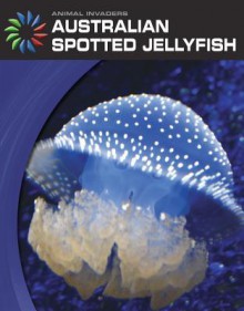 Australian Spotted Jellyfish - Susan H. Gray